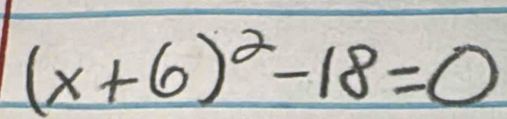 (x+6)^2-18=0