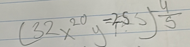 (32x^(20)y=355)frac  4/5 