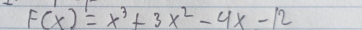 F(x)=x^3+3x^2-4x-12