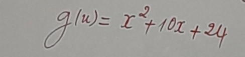 g(x)=x^2+10x+24