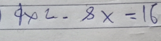 9x^2-8x=16