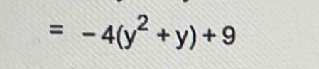 =-4(y^2+y)+9