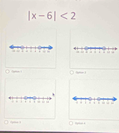 |x-6|<2</tex>

Option 1 Option 2

Option 3 Option 4