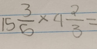 15 3/6 * 4 2/3 =