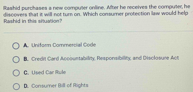 Solved: Rashid purchases a new computer online. After he receives the ...