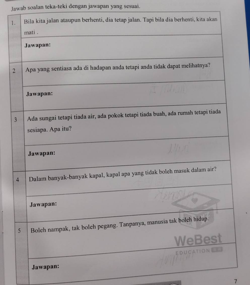 Jawab soalan teka-teki dengan jawapan yang sesuai. 
1
2
7