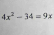 4x^2-34=9x