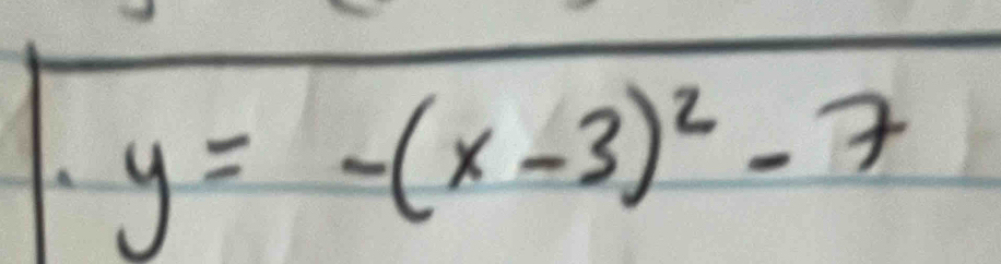 A y=-(x-3)^2-7