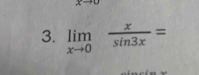 limlimits _xto 0 x/sin 3x =