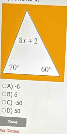 A) -6
B) 6
C) -50
D) 50
Save
Not Graded