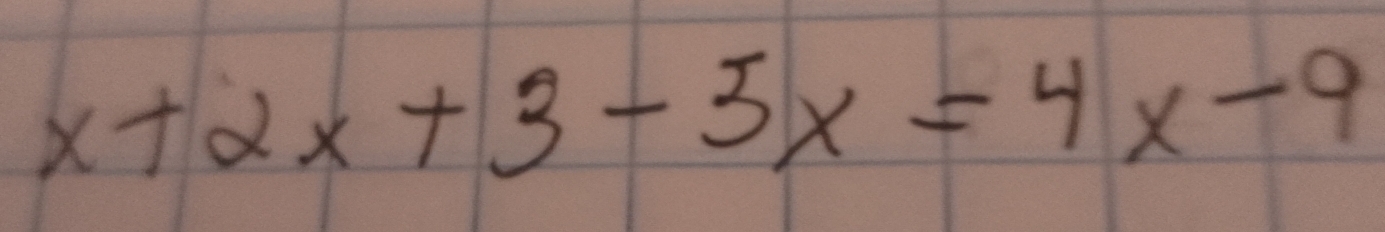 x+2 x+3-5 x=4 x-9