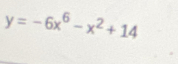 y=-6x^6-x^2+14