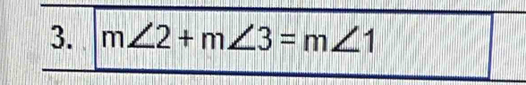 m∠ 2+m∠ 3=m∠ 1