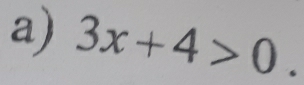 3x+4>0.