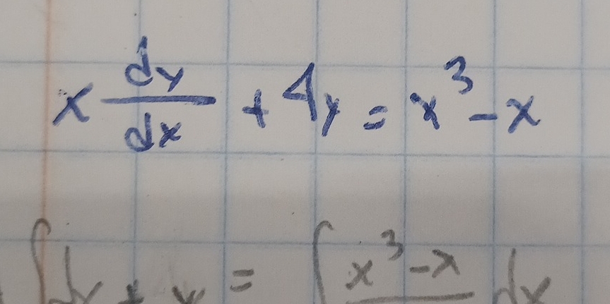 x dy/dx +4y=x^3-x
∈t u+v=∈t x^3-xdx