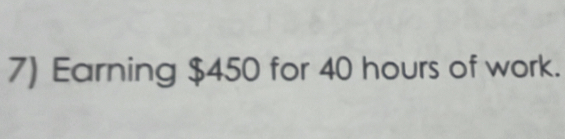 Earning $450 for 40 hours of work.