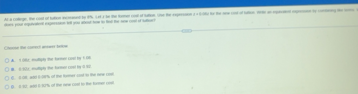 Solved: At a college, the cost of tuition increased by 8%. Let z be the ...