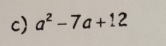 a^2-7a+12