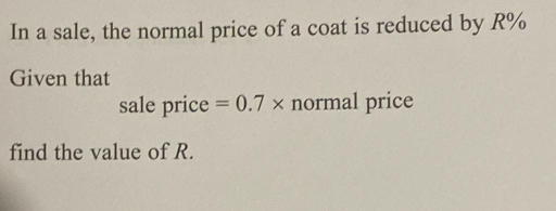 Solved: In a sale, the normal price of a coat is reduced by R% Given ...