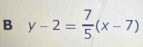 y-2= 7/5 (x-7)