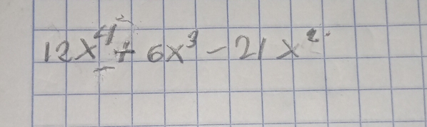 12x^4+6x^3-21x^2