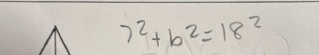 7^2+b^2=18^2