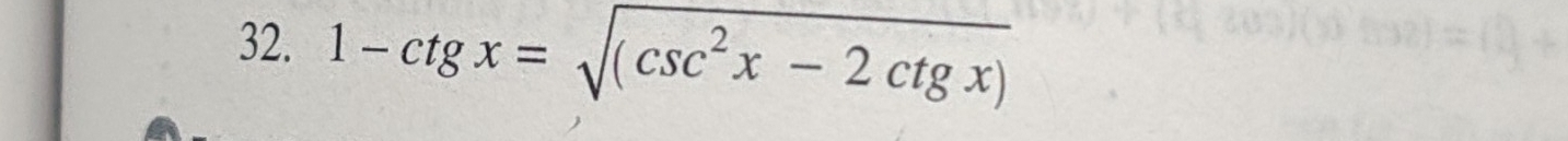 1-ctgx=sqrt((csc^2x-2ctgx))