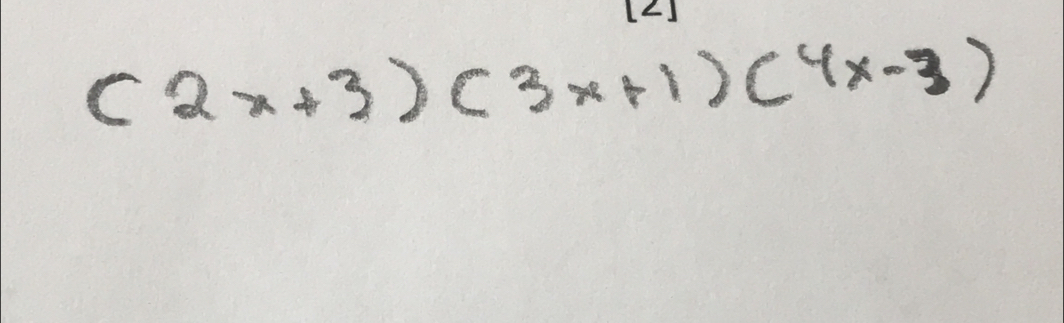 (2x+3)(3x+1)(4x-3)