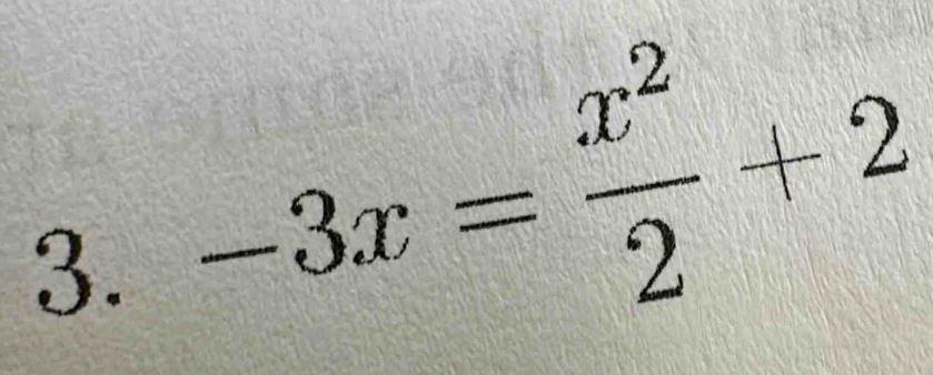 -3x= x^2/2 +2