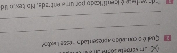 um verbete sobre uma entic 
2ª Qual é o conteúdo apresentado nesse texto? 
_ 
_ 
R Todo verbete é identificado por uma entrada. No texto lid