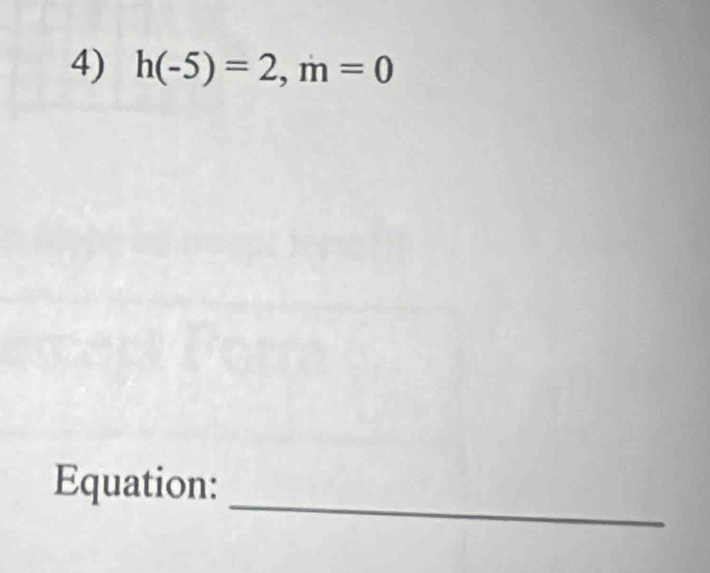 h(-5)=2, m=0
_ 
Equation: