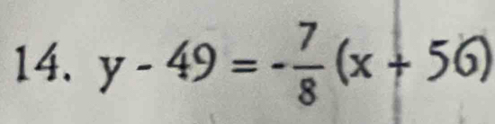 y-49=- 7/8 (x+56)