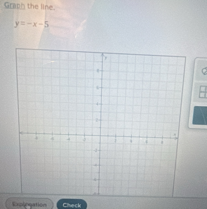 Graph the line.
y=-x-5
Expingation Check