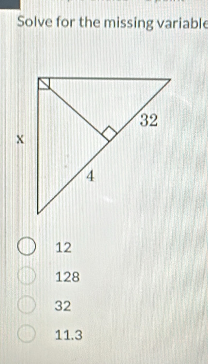 Solve for the missing variable
12
128
32
11.3