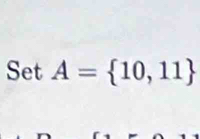 Set A= 10,11