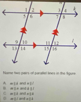 A mparallel k and nparallel l
B. mparallel n and kparallel l
C mparallel k and nparallel k
D mparallel l and nparallel k