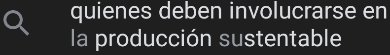 quienes deben involucrarse en 
la producción sustentable