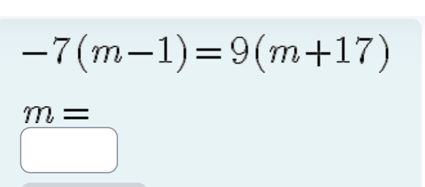 -7(m-1)=9(m+17)
m=