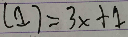 (1)=3x+1