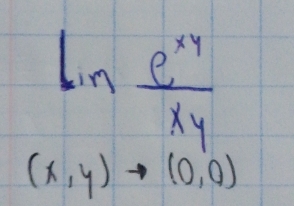 ln  e^(xy)/xy 
(x,y)to (0,0)