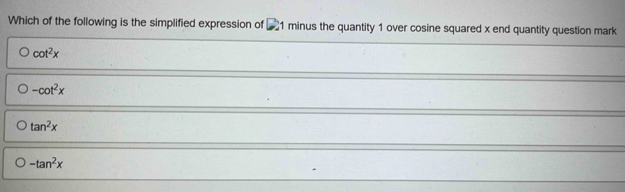 Which of the following is the simplified expression of · 1 minus the ...