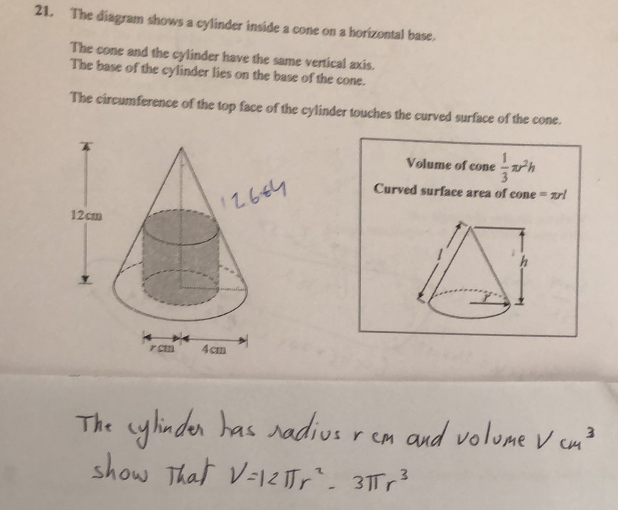 Solved: The diagram shows a cylinder inside a cone on a horizontal base ...