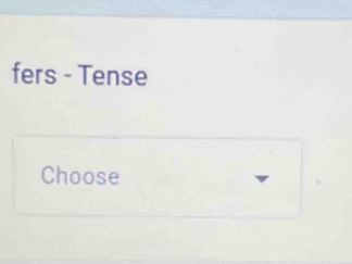 fers - Tense 
Choose