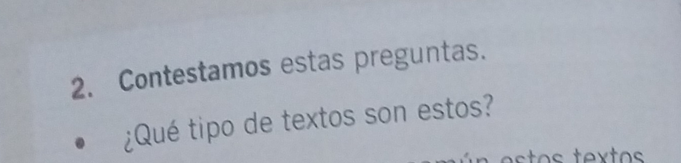 Contestamos estas preguntas. 
¿Qué tipo de textos son estos?