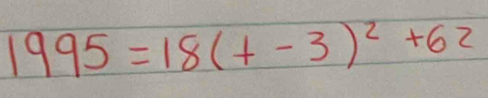 1995=18(t-3)^2+62