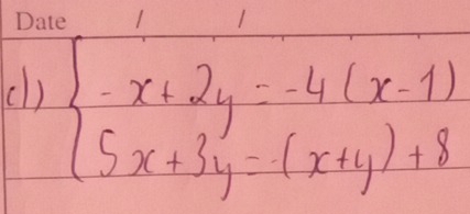 beginarrayl -x+2y=-4(x-1) 5x+3y=(x+y)+8endarray.