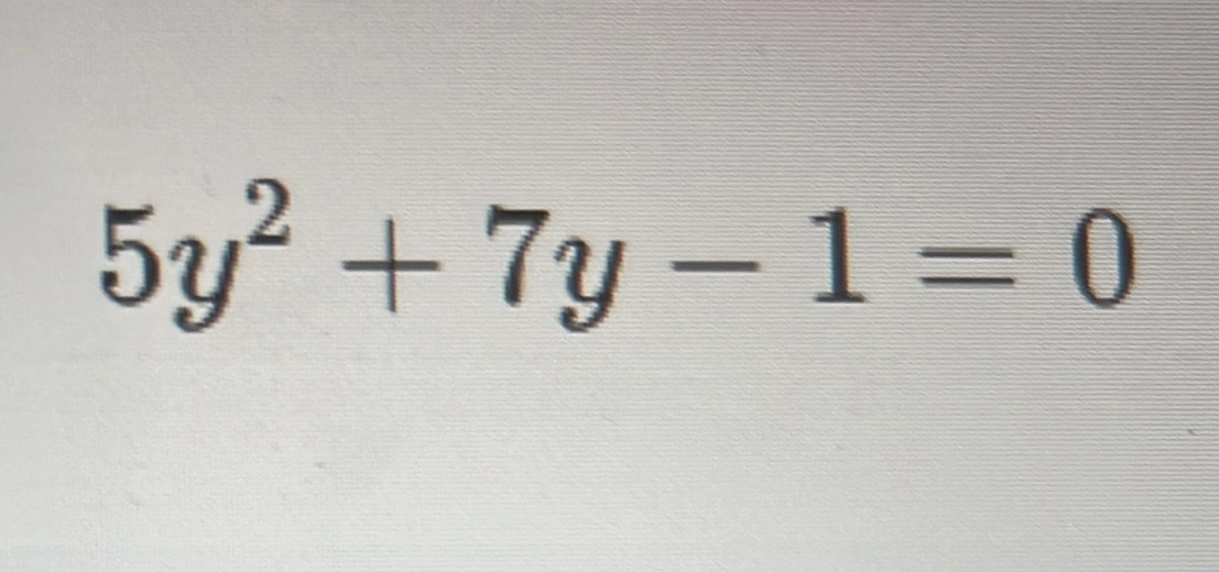 5y^2+7y-1=0