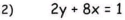 2y+8x=1