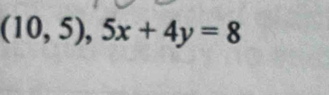 (10,5),5x+4y=8