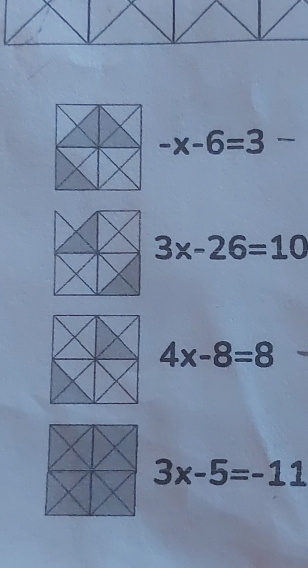 -x-6=3-
3x-26=10
4x-8=8
3x-5=-11